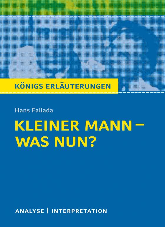 Cover-Bild Königs Erläuterungen: Kleiner Mann – was nun? von Hans Fallada.