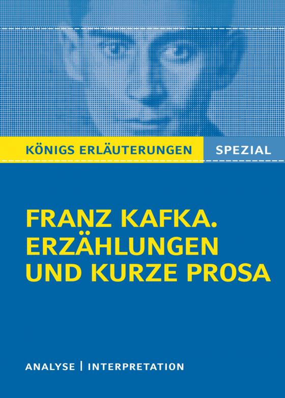 Cover-Bild Königs Erläuterungen Spezial: Franz Kafka. Erzählungen und kurze Prosa