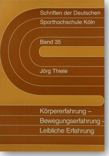 Cover-Bild Körpererfahrung - Bewegungserfahrung - Leibliche Erfahrung