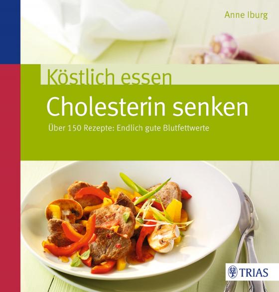 Cover-Bild Köstlich essen - Cholesterin senken