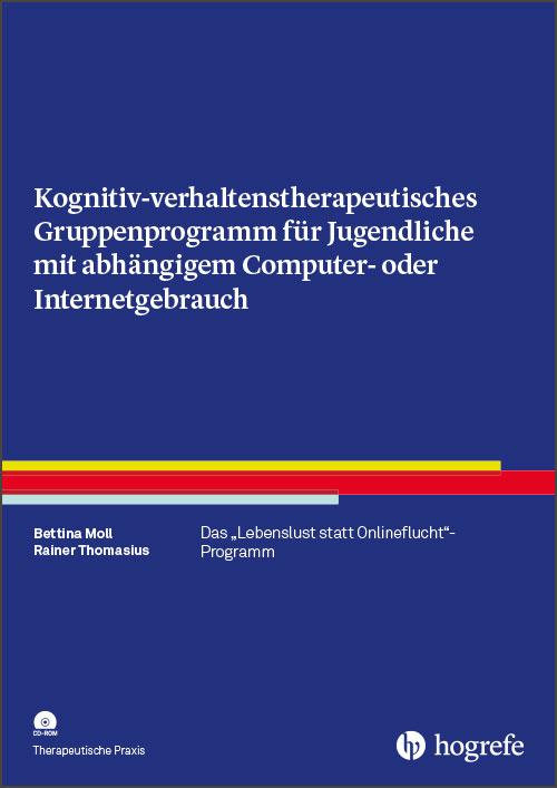 Cover-Bild Kognitiv-verhaltenstherapeutisches Gruppenprogramm für Jugendliche mit abhängigem Computer- oder Internetgebrauch