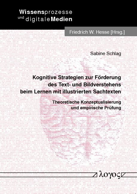 Cover-Bild Kognitive Strategien zur Förderung des Text- und Bildverstehens beim Lernen mit illustrierten Sachtexten. Theoretische Konzeptualisierung und empirische Prüfung