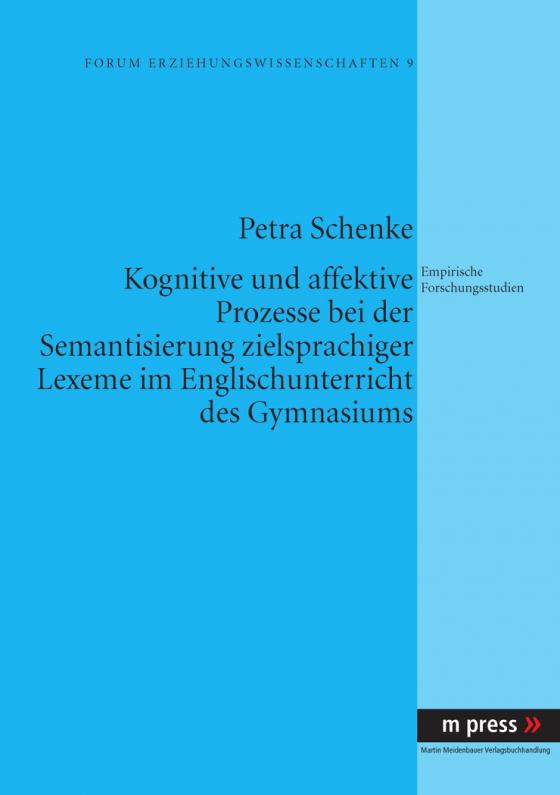 Cover-Bild Kognitive und affektive Prozesse bei der Semantisierung zielsprachiger Lexeme im Englischunterricht des Gymnasiums