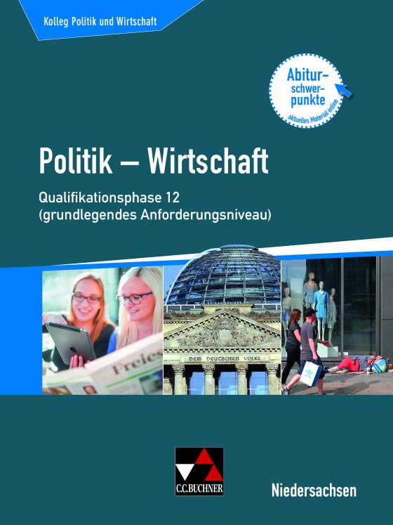 Cover-Bild Kolleg Politik und Wirtschaft – Niedersachsen - neu / Kolleg Politik u. Wirtschaft NI Qualiphase 12 (gA)