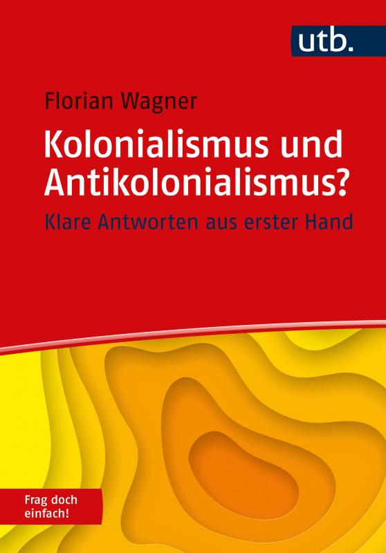 Cover-Bild Kolonialismus und Antikolonialismus? Frag doch einfach!