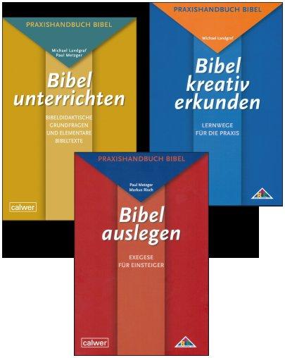 Cover-Bild Kombi-Paket: Praxishandbuch Bibel Bibel unterrichten, Bibel kreativ erkunden und Bibel auslegen zusammen