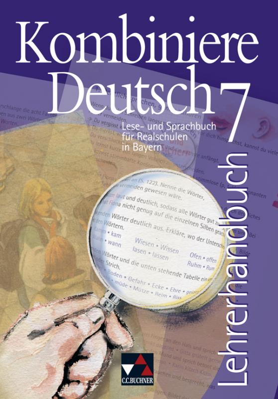 Cover-Bild Kombiniere Deutsch - Lese- und Sprachbuch für Realschulen in Bayern / Kombiniere Deutsch Bayern LH 7