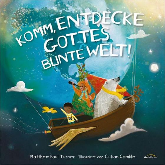 Cover-Bild Komm, entdecke Gottes bunte Welt!