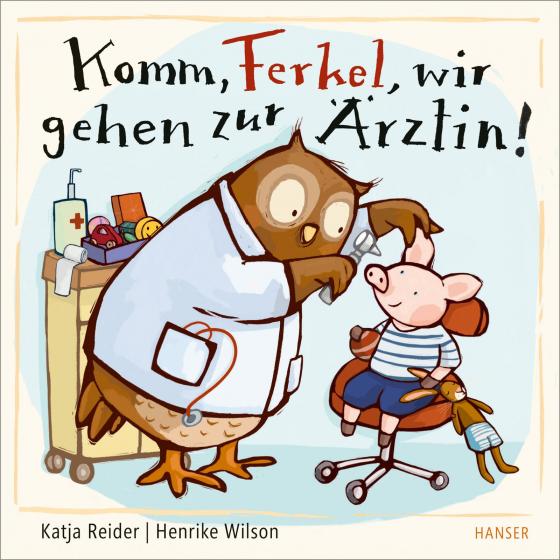 Cover-Bild Komm, Ferkel, wir gehen zur Ärztin!