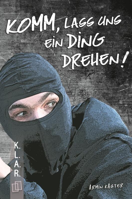 Cover-Bild Komm, lass uns ein Ding drehen!