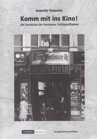 Cover-Bild Komm mit ins Kino! Die Geschichte der Potsdamer Lichtspieltheater