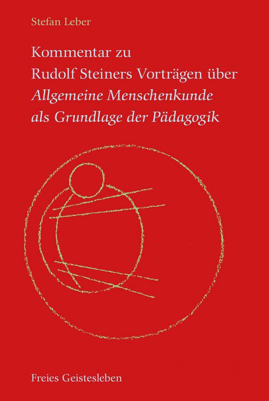 Cover-Bild Kommentar zu Rudolf Steiners Vorträgen über Allgemeine Menschenkunde als Grundlage der Pädagogik