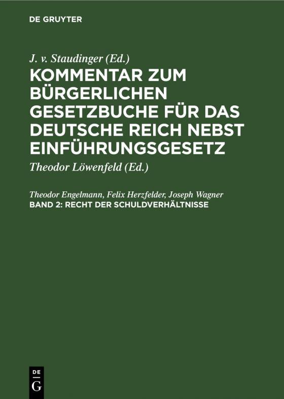 Cover-Bild Kommentar zum Bürgerlichen Gesetzbuche für das deutsche Reich nebst Einführungsgesetz / Recht der Schuldverhältnisse