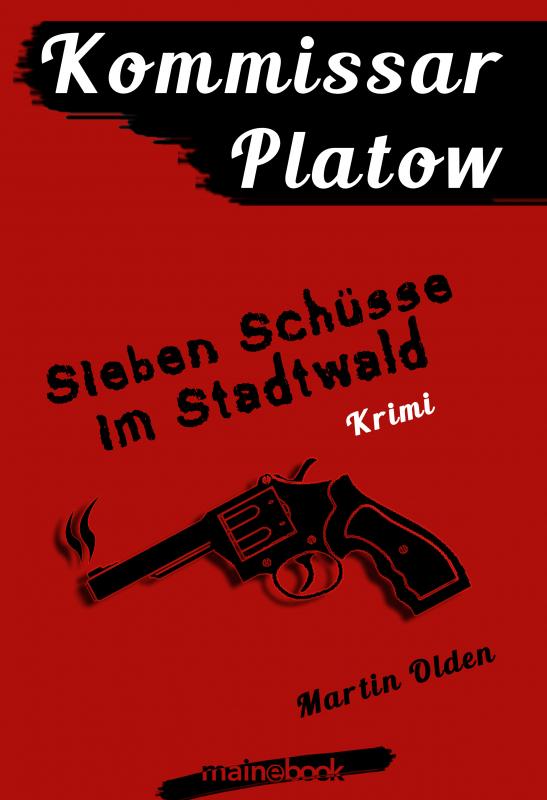 Cover-Bild Kommissar Platow, Band 1: Sieben Schüsse im Stadtwald