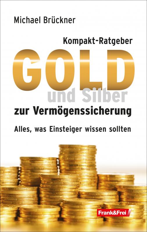 Cover-Bild Kompakt-Ratgeber Gold und Silber zur Vermögenssicherung