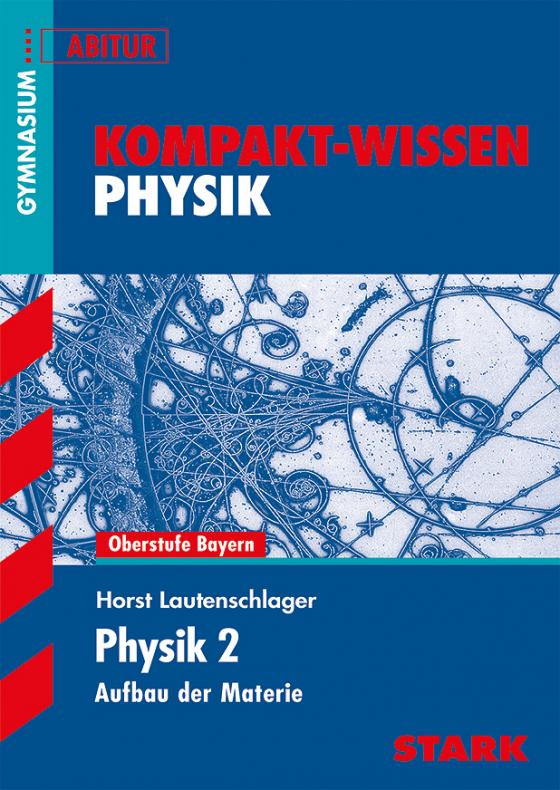 Cover-Bild Kompakt-Wissen Gymnasium - Physik Oberstufe Band 2 - Bayern