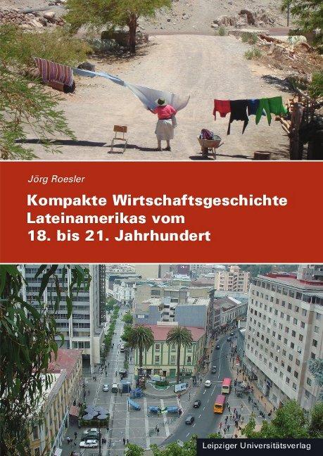 Cover-Bild Kompakte Wirtschaftsgeschichte Lateinamerikas vom 18. bis zum 21. Jahrhundert