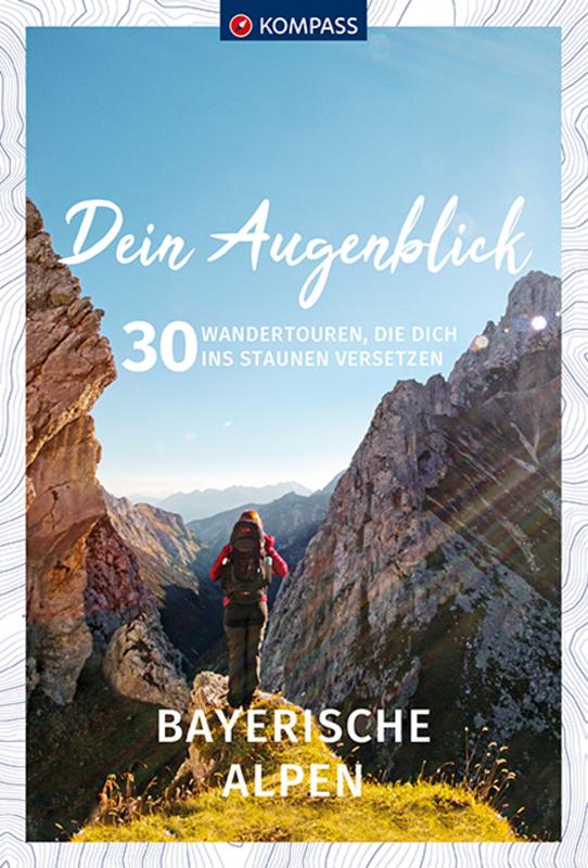 Cover-Bild KOMPASS Dein Augenblick Bayerische Alpen