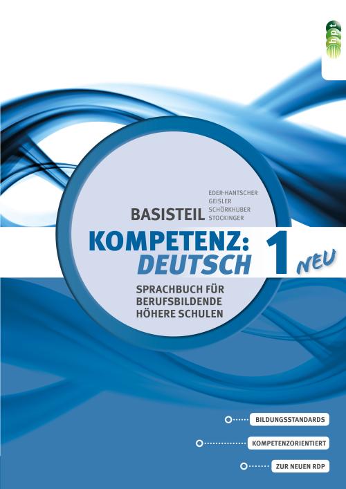 Cover-Bild KOMPETENZ:DEUTSCH – neu. Sprachbuch für berufsbildende höhere Schulen. Basisteil 1