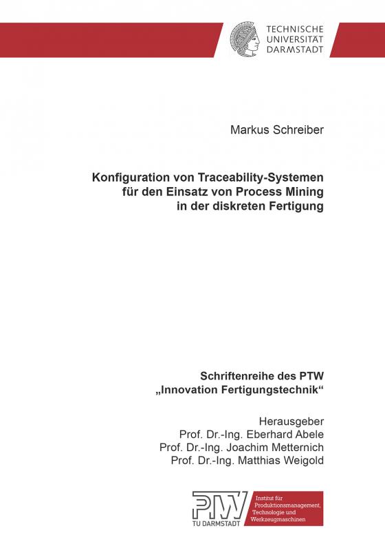 Cover-Bild Konfiguration von Traceability-Systemen für den Einsatz von Process Mining in der diskreten Fertigung