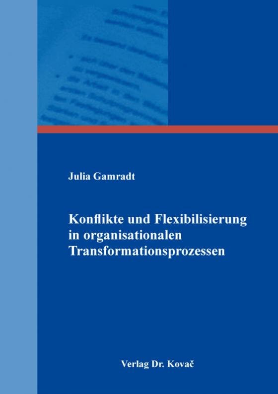 Cover-Bild Konflikte und Flexibilisierung in organisationalen Transformationsprozessen