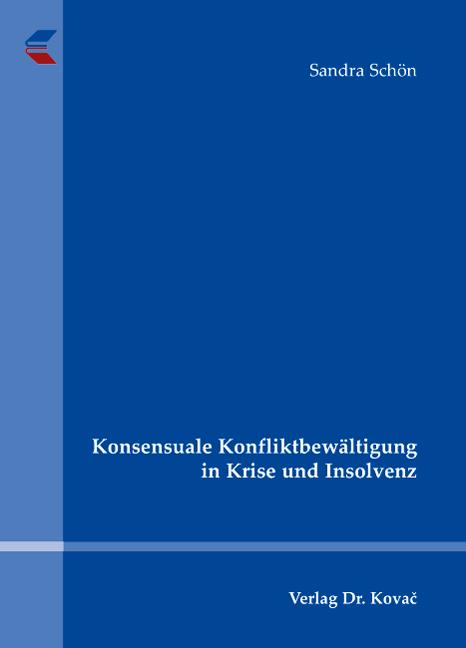 Cover-Bild Konsensuale Konfliktbewältigung in Krise und Insolvenz