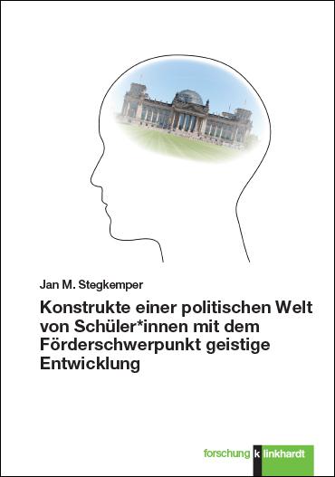 Cover-Bild Konstrukte einer politischen Welt von Schüler*innen mit dem Förderschwerpunkt geistige Entwicklung