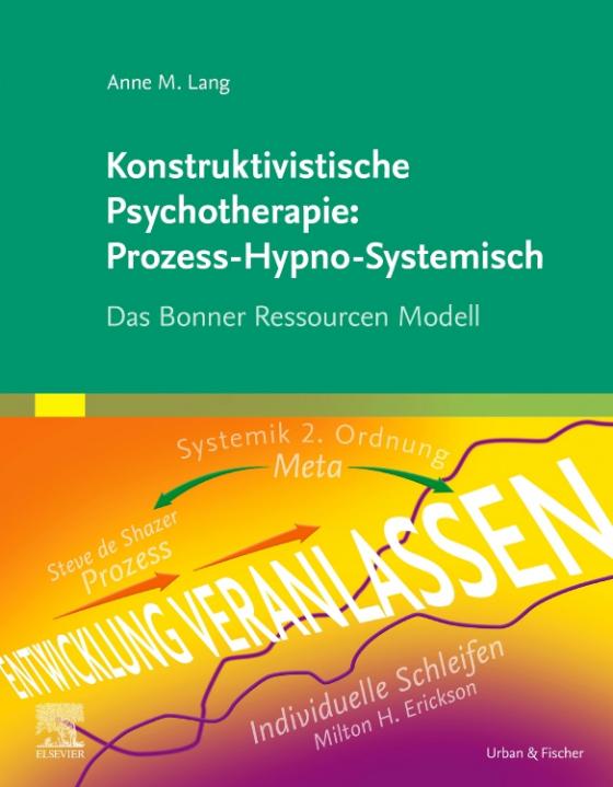 Cover-Bild Konstruktivistische Psychotherapie: Prozess-Hypno-Systemisch