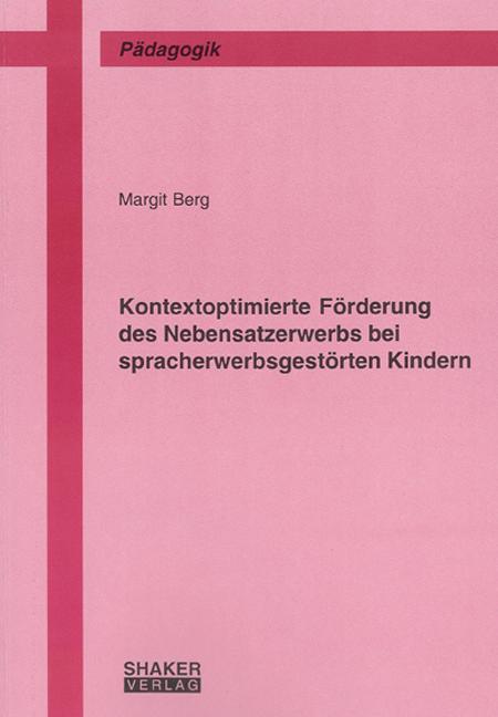 Cover-Bild Kontextoptimierte Förderung des Nebensatzerwerbs bei spracherwerbsgestörten Kindern