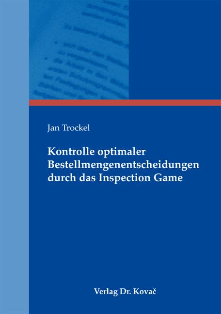 Cover-Bild Kontrolle optimaler Bestellmengenentscheidungen durch das Inspection Game