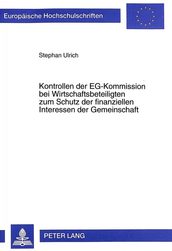 Cover-Bild Kontrollen der EG-Kommission bei Wirtschaftsbeteiligten zum Schutz der finanziellen Interessen der Gemeinschaft