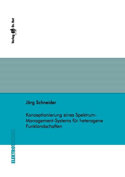 Cover-Bild Konzeptionierung eines Spektrum-Management-Systems für heterogene Funklandschaften