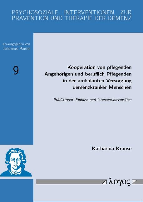 Cover-Bild Kooperation von pflegenden Angehörigen und beruflich Pflegenden in der ambulanten Versorgung demenzkranker Menschen: Prädiktoren, Einfluss und Interventionsansätze