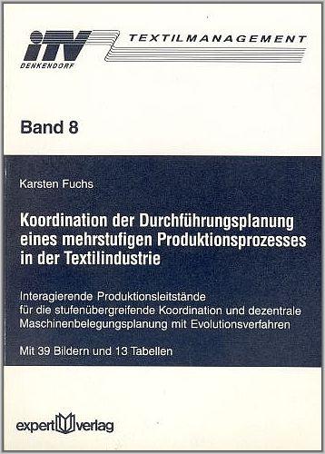 Cover-Bild Koordination der Durchführungsplanung eines mehrstufigen Produktionsprozesses in der Textilindustrie