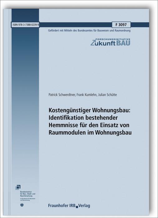 Cover-Bild Kostengünstiger Wohnungsbau: Identifikation bestehender Hemmnisse für den Einsatz von Raummodulen im Wohnungsbau. Abschlussbericht