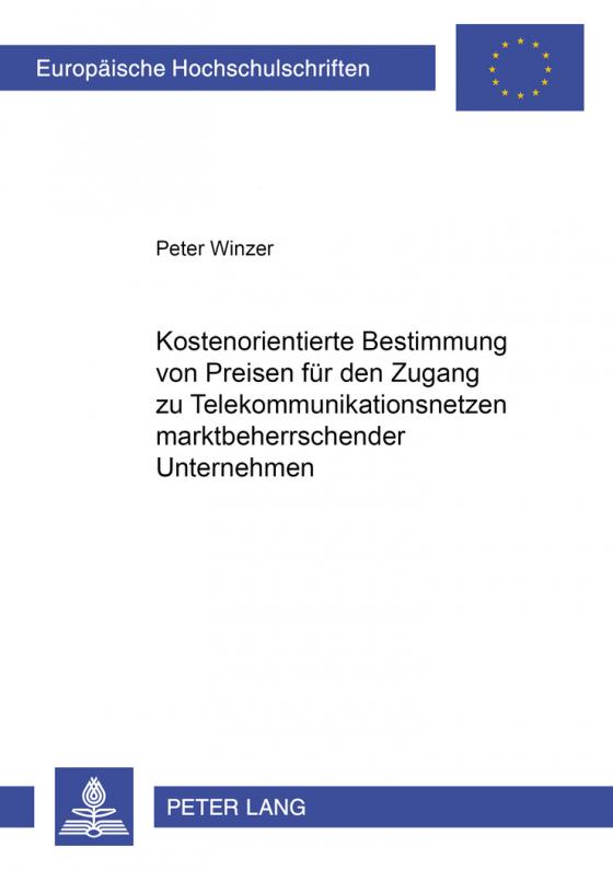 Cover-Bild Kostenorientierte Bestimmung von Preisen für den Zugang zu Telekommunikationsnetzen marktbeherrschender Unternehmen