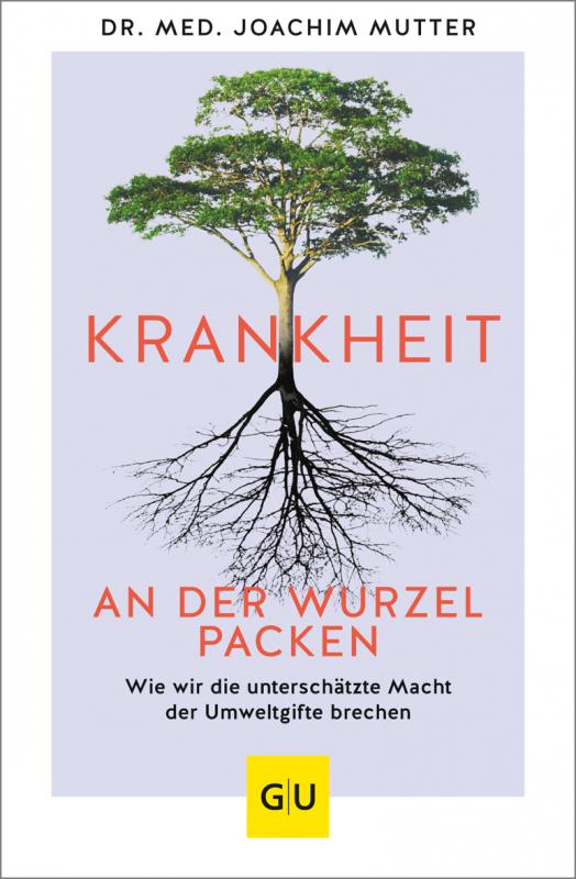 Cover-Bild Krankheit an der Wurzel packen