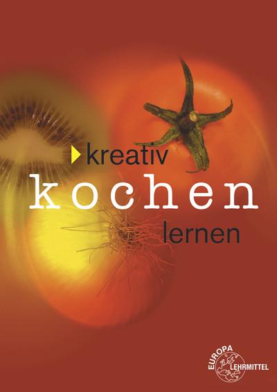 Cover-Bild Kreativ Kochen lernen - broschierte Ausgabe