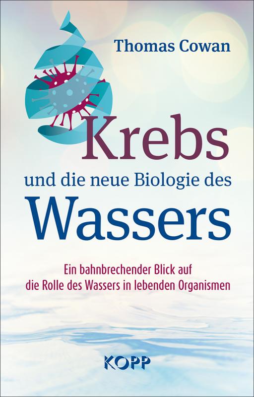 Cover-Bild Krebs und die neue Biologie des Wassers