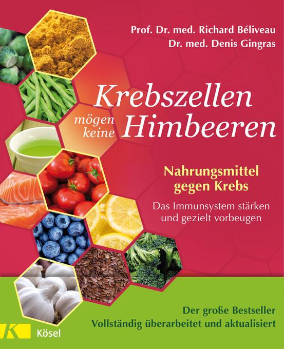 Cover-Bild Krebszellen mögen keine Himbeeren - Der große Bestseller - Vollständig überarbeitet und aktualisiert