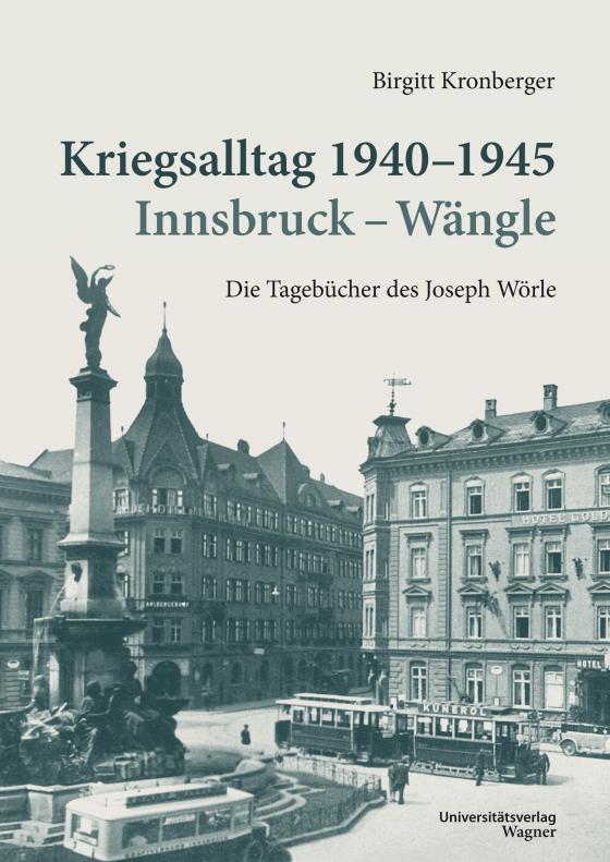 Cover-Bild Kriegsalltag 1940-1945 Innsbruck - Wängle