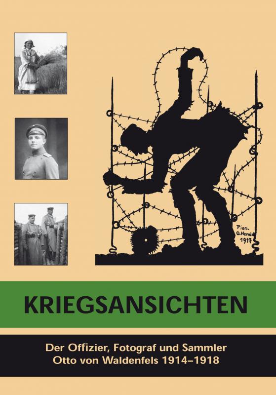 Cover-Bild Kriegsansichten. Der Offizier, Fotograf und Sammler Otto von Waldenfels 1914-1918
