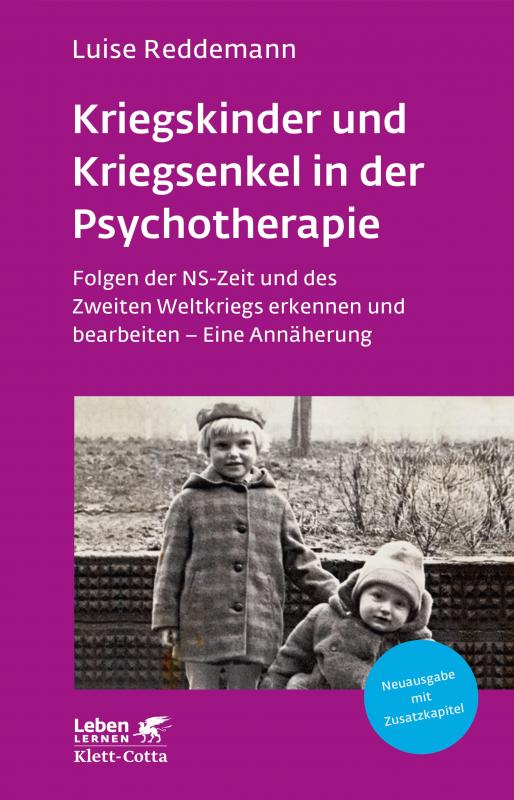 Cover-Bild Kriegskinder und Kriegsenkel in der Psychotherapie (Leben Lernen, Bd. 277)