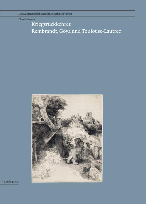 Cover-Bild Kriegsrückkehrer: Rembrandt, Goya und Toulouse-Lautrec