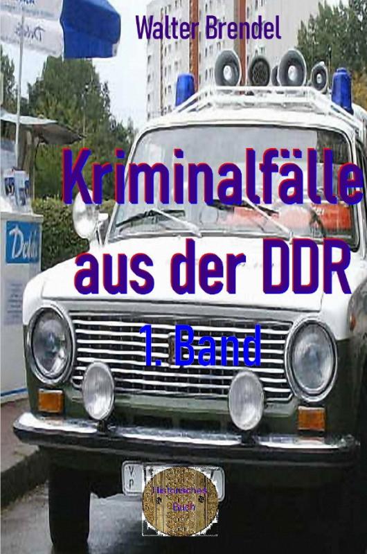 Cover-Bild Kriminalfälle aus der DDR, 1. Band