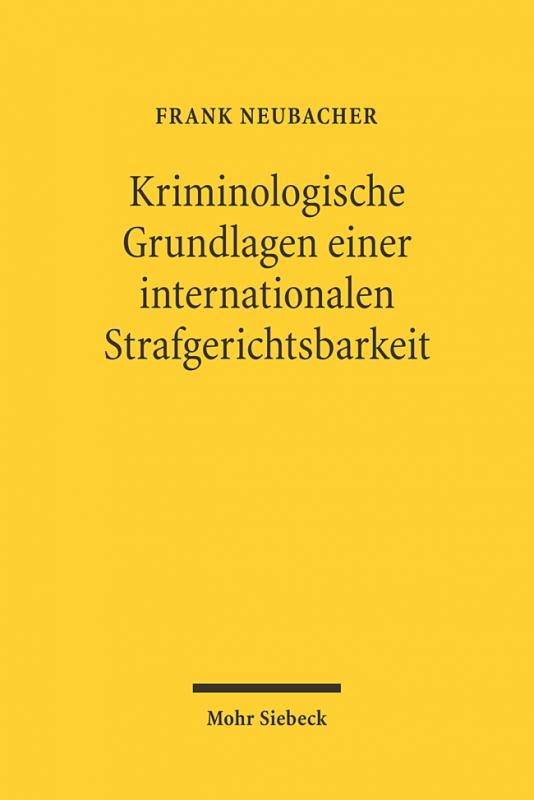 Cover-Bild Kriminologische Grundlagen einer internationalen Strafgerichtsbarkeit
