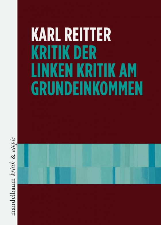 Cover-Bild Kritik der linken Kritik am Grundeinkommen