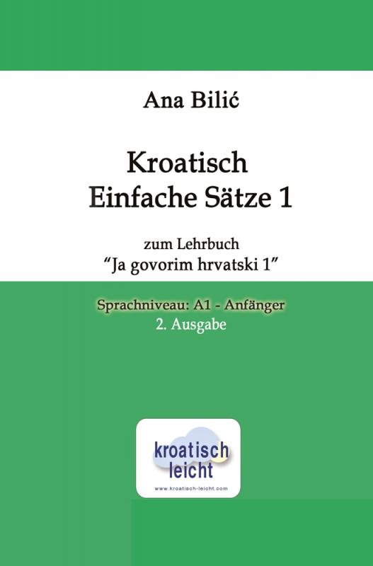 Cover-Bild Kroatisch Einfache Sätze 1 zum Lehrbuch "Ja govorim hrvatski 1"