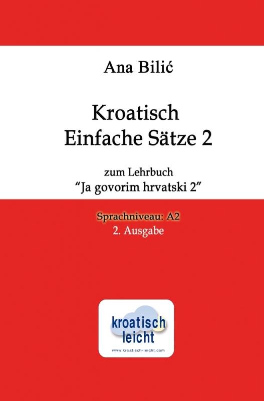 Cover-Bild Kroatisch Einfache Sätze 2 zum Lehrbuch "Ja govorim hrvatski 2"