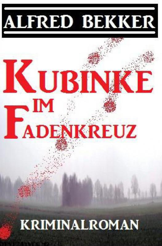 Cover-Bild Kubinke im Fadenkreuz: Kriminalroman
